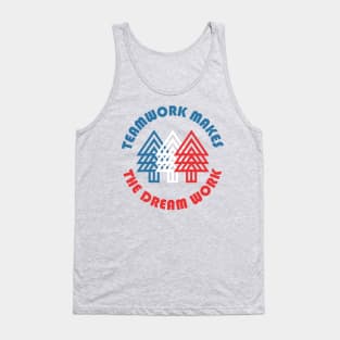 Teamwork Makes The Dream Work Tank Top